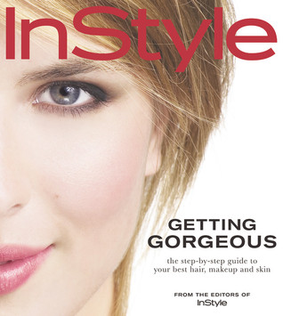 In Style: Getting Gorgeous: The Step-by-Step Guide to Your Best Hair, Makeup and Skin DJVU PDF FB2 por InStyle Magazine