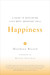 Happiness: A Guide to Developing Life's Most Important Skill
