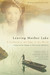 Leaving Mother Lake A Girlhood at the Edge of the World by Yang Erche Namu