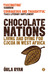 Chocolate Nations Living and Dying for Cocoa in West Africa by Órla Ryan