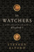 The Watchers: A Secret History of the Reign of Elizabeth I