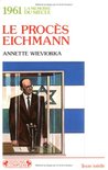 Le Procés Eichmann, 1961 by Annette Wieviorka Le Procés Eichmann, 1961 by Annette Wieviorka