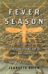 Fever Season: The Epidemic of 1878 That Almost Destroyed Memphis, and the People who Saved It