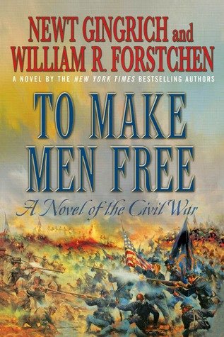 To Make Men Free  - Newt Gingrich, William R. Forstchen