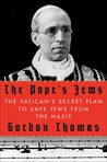 The Pope's Jews: The Vatican's Secret Plan to Save Jews from the Nazis cover