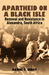 Apartheid on a Black Isle Removal and Resistance in Alexandra, South Africa by Dawne Y. Curry