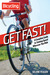 Get Fast! A Complete Guide to Gaining Speed Wherever You Ride by Selene Yeager