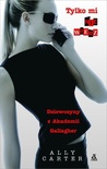 Tylko mi nie wierz (Dziewcyzny z Akademii Gallagher, #2)
