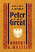 Peter the Great His Life and World by Robert K. Massie