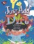 Just Add Dirt by Becky Bravo