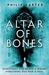 Altar of Bones. Philip Carter by Philip Carter