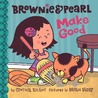 Brownie & Pearl Make Good cover