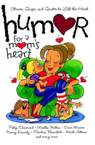 Descargar libros electrónicos para iphone Humor for a Mom's Heart: Stories, Quips, and Quotes to Lift the Heart