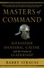 Masters of Command Alexander, Hannibal, Caesar, and the Genius of Leadership by Barry Strauss