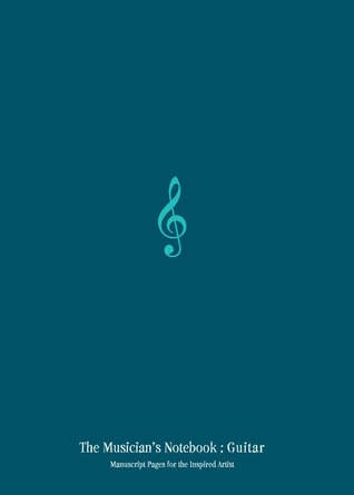 the-musician-s-notebook-guitar-manuscript-pages-for-the-inspired-artist