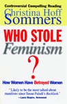 Who Stole Feminism? How Women Have Betrayed Women