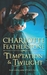 Temptation & Twilight (The Brethren Guardians, #3) by Charlotte Featherstone