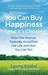 You Can Buy Happiness (and It's Cheap) How One Woman Radically Simplified Her Life and How You Can Too by Tammy Strobel
