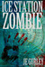 Ice Station Zombie by J.E. Gurley