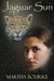 Jaguar Sun (Jaguar Sun, #1) by Martha Bourke
