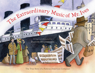 the-extraordinary-music-of-mr-ives-the-true-story-of-a-famous-american-composer