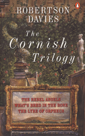 The Cornish Trilogy: The Rebel Angels; What's Bred in the Bone; The Lyre of Orpheus Book Cover