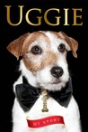 Uggie--My Story