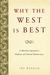 Why the West is Best A Muslim Apostate's Defense of Liberal Democracy by Ibn Warraq