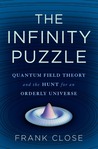 The Infinity Puzzle: Quantum Field Theory and the Hunt for an Orderly Universe