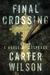 Final Crossing A Novel of Suspense by Carter Wilson