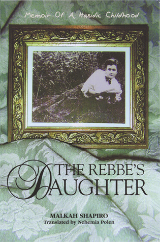 the-rebbe-s-daughter-memoir-of-a-hasidic-childhood