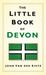 The Little Book of Devon by John Van der Kiste
