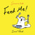 Simon's Cat: Feed Me! (Simon's Cat, #3.5)
