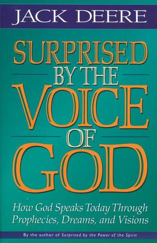 Surprised by the Voice of God: How God Speaks Today Through Prophecies, Dreams, and Visions 978-0310225584 por Jack Deere EPUB TORRENT