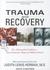 Trauma and Recovery The Aftermath of Violence--from Domestic Abuse to Political Terror by Judith Lewis Herman