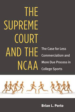 the-supreme-court-and-the-ncaa-the-case-for-less-commercialism-and-more-due-process-in-college-sports