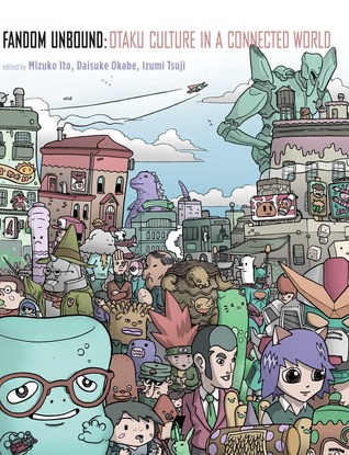 fandom-unbound-otaku-culture-in-a-connected-world