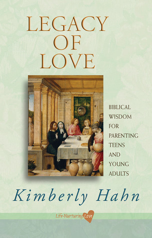 legacy-of-love-biblical-wisdom-for-parenting-teens-and-young-adults