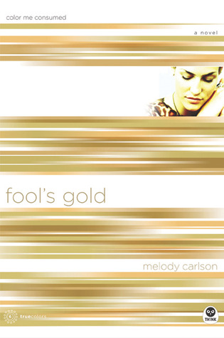 Fools Gold: Color Me Consumed(TrueColors 6)