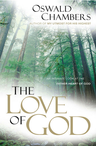 Ebook The Love of God: An Intimate Look at the Father-Heart of God by Oswald Chambers read! Ebook The Love of God: An Intimate Look at the Father-Heart of God by Oswald Chambers read!