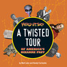 Weird History: A Twisted Tour of America's Bizarre Past