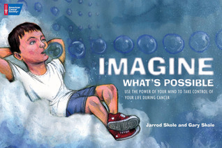imagine-what-s-possible-using-the-power-of-your-mind-to-help-take-control-of-your-life-during-cancer