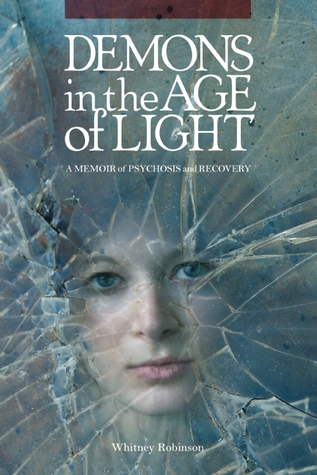 demons-in-the-age-of-light-a-memoir-of-psychosis-and-recovery