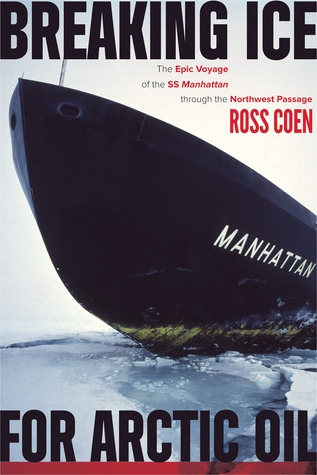 Breaking Ice For Arctic Oil The Epic Voyage Of The Ss