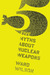 Five Myths about Nuclear Weapons by Ward Wilson