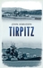 Tirpitz Hitler's Last Battleship by John Asmussen