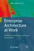 Enterprise Architecture At Work: Modelling, Communication And Analysis (The Enterprise Engineering Series)