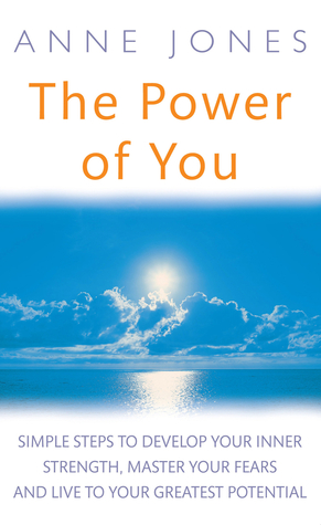 the-power-of-you-simple-steps-to-develop-your-inner-strength-master-your-fears-and-live-to-your-greatest-potential