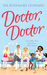 Doctor, Doctor Incredible True Tales from a GP's Surgery by Rosemary Leonard
