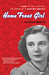 Home Front Girl A Diary of Love, Literature, and Growing Up in Wartime America by Joan Wehlen Morrison